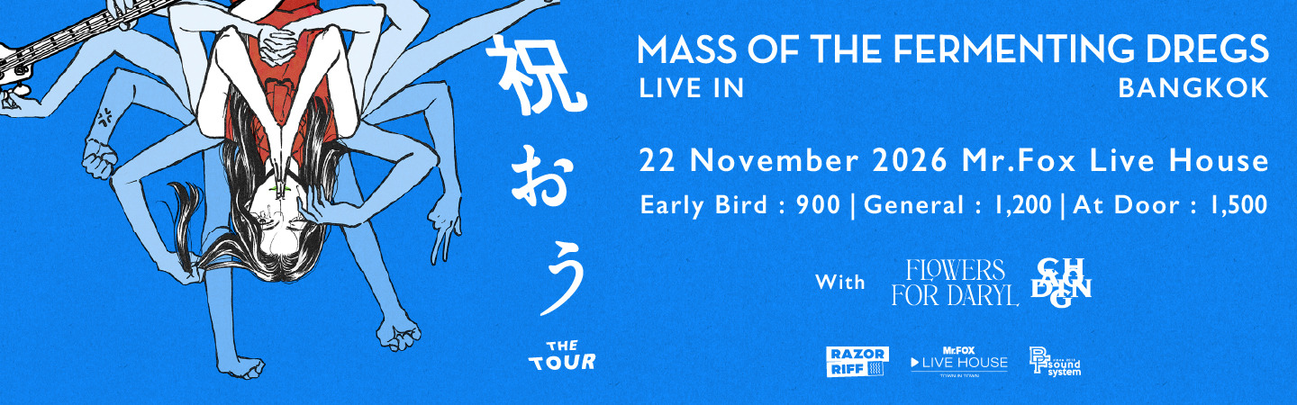 Mass of the Fermenting Dregs Live in Bangkok