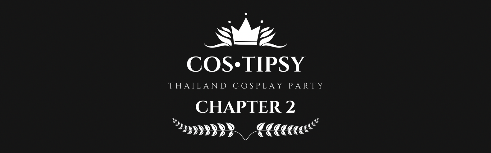 Cos•Tipsy | Thailand Cosplay Party | Chapter 2