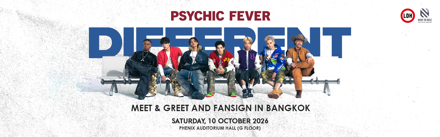 PSYCHIC FEVER DIFFERENT MEET & GREET and FANSIGN in BANGKOK