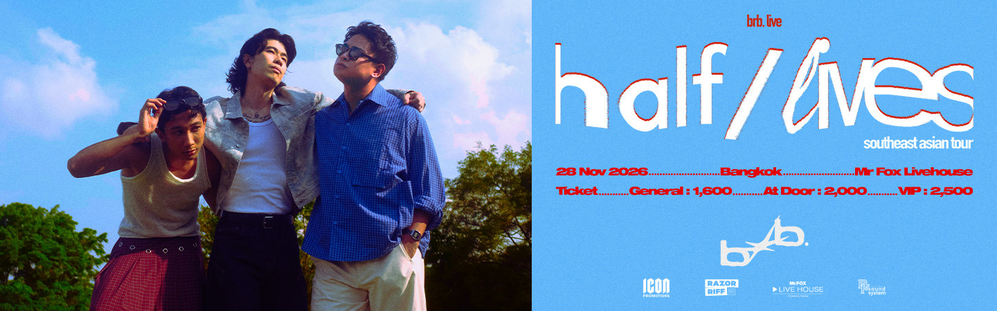 brb. 'half/lives' Southeast Asian Tour Live in Bangkok