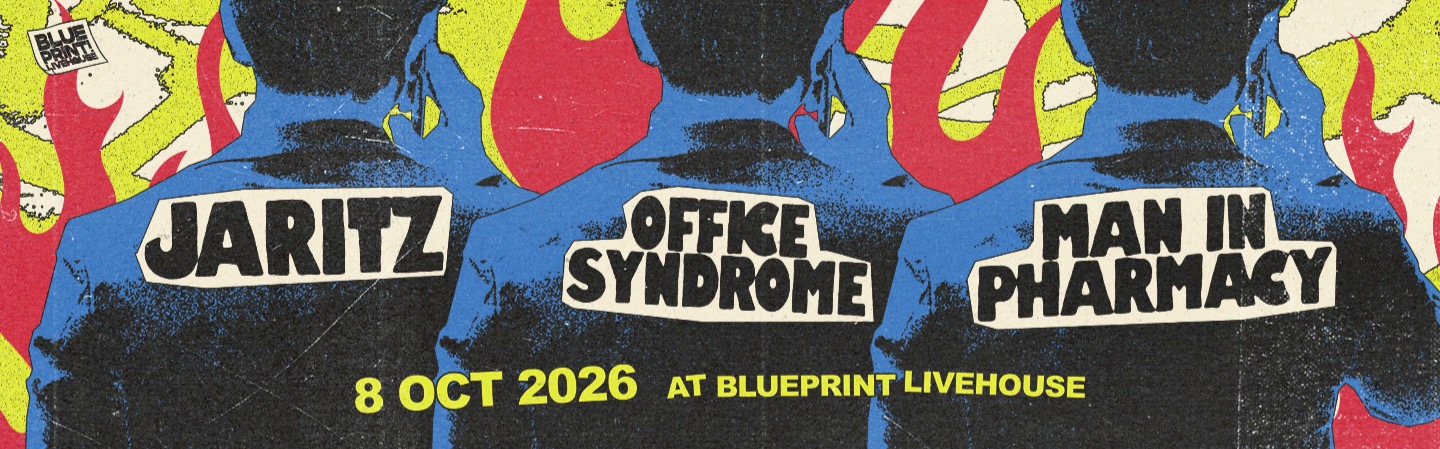 Blueprint Livehouse: Jaritz + OFFICESYNDROME + Man In Phamacy