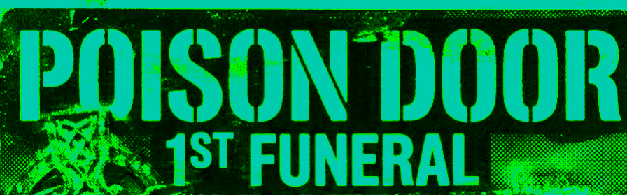 Poison Door 1st Funeral